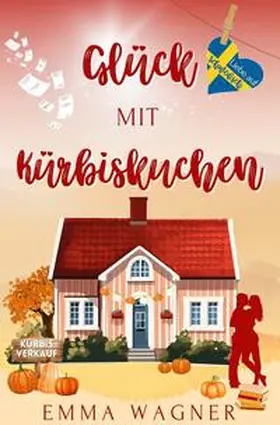 Wagner |  Glück mit Kürbiskuchen | Buch |  Sack Fachmedien