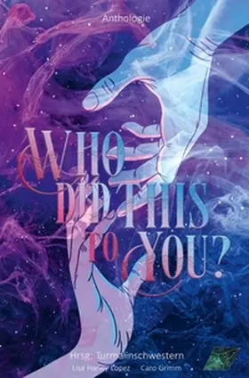 Lopez / Kaya / Grimm |  Who Did This To You | Buch |  Sack Fachmedien