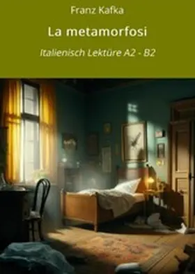 Kafka / Graf |  La metamorfosi: Italienisch Lektüre A2 - B2 | eBook | Sack Fachmedien