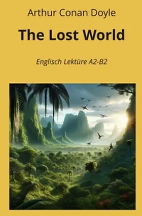 Doyle / Graf |  The Lost World: Englisch Lektüre A2 - B2 | Buch |  Sack Fachmedien