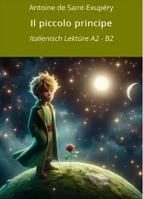 Graf |  Il piccolo principe: Italienisch Lektüre A2 - B2 | eBook | Sack Fachmedien