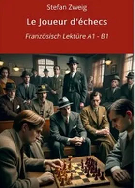 Zweig / Graf |  Le Joueur d'échecs: Französisch Lektüre A1 - B1 | eBook | Sack Fachmedien