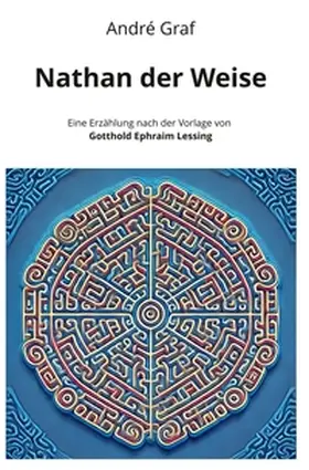 Graf |  Nathan der Weise: Eine Erzählung nach der Vorlage von Gotthold Ephraim Lessing | Buch |  Sack Fachmedien