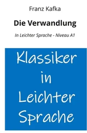 Kafka / Graf |  Die Verwandlung: In Leichter Sprache - Niveau A1 | Buch |  Sack Fachmedien