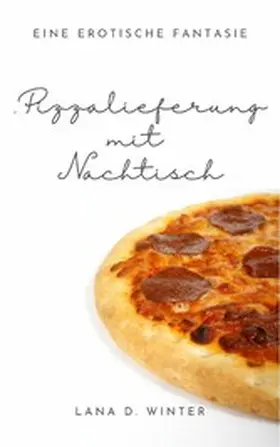  Pizzalieferung mit Nachtisch | eBook | Sack Fachmedien