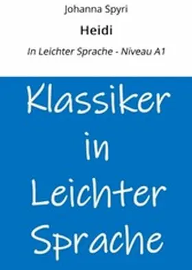 Spyri / Graf |  Heidi: In Leichter Sprache - Niveau A1 | eBook | Sack Fachmedien