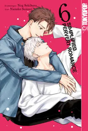 Sekihara / Semori |  Simplified Pervert Romance 06 | Buch |  Sack Fachmedien