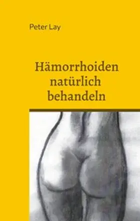 Lay |  Hämorrhoiden natürlich behandeln | eBook | Sack Fachmedien