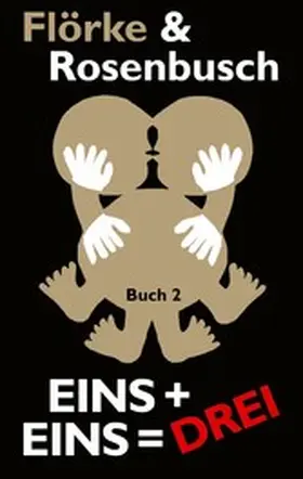 Flörke / Rosenbusch |  Eins + eins = drei | eBook | Sack Fachmedien