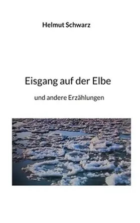 Schwarz |  Eisgang auf der Elbe | Buch |  Sack Fachmedien