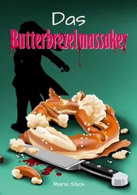 Stich |  Das Butterbrezelmassaker | Buch |  Sack Fachmedien
