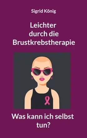 König |  Leichter durch die Brustkrebstherapie | Buch |  Sack Fachmedien