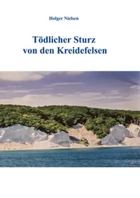 Nielsen |  Tödlicher Sturz von den Kreidefelsen | Buch |  Sack Fachmedien