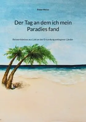 Heinz |  Der Tag an dem ich mein Paradies fand | eBook | Sack Fachmedien