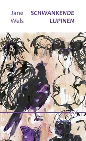 Wels |  Schwankende Lupinen | Buch |  Sack Fachmedien