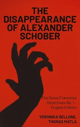 Bellone / Matla |  The Disappearance of Alexander Schober | Buch |  Sack Fachmedien