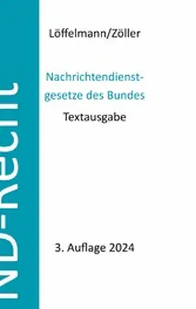 Löffelmann / Zöller |  Nachrichtendienstgesetze des Bundes | eBook | Sack Fachmedien