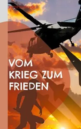 Fischer |  Vom Krieg zum Frieden | eBook | Sack Fachmedien