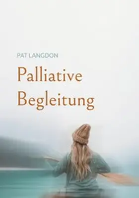 Langdon |  Palliative Begleitung | eBook | Sack Fachmedien