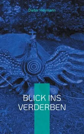 Heymann | Blick ins Verderben | Buch | 978-3-7597-3162-3 | www2.sack.de