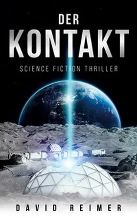 Reimer |  Der Kontakt: Science Fiction Thriller | Buch |  Sack Fachmedien