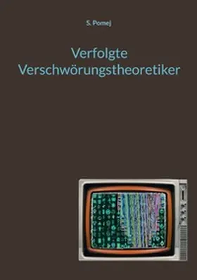 Pomej |  Verfolgte Verschwörungstheoretiker | Buch |  Sack Fachmedien