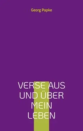 Papke |  Verse aus und über mein Leben | eBook | Sack Fachmedien