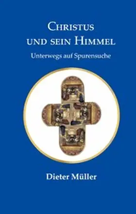 Müller |  Christus und sein Himmel | eBook | Sack Fachmedien