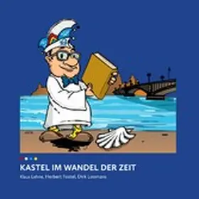Lehne / Fostel / Loomans |  Kastel im Wandel der Zeit & 77 Jahre vom ACK zum KCK | eBook | Sack Fachmedien