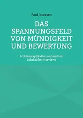 Jacobsen |  Das Spannungsfeld von Mündigkeit und Bewertung | eBook | Sack Fachmedien