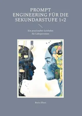 Ehret |  Prompt Engineering für die Sekundarstufe 1+2 | Buch |  Sack Fachmedien