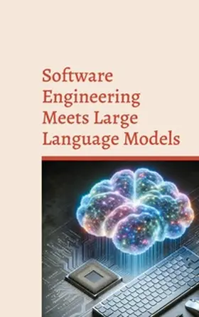 Jansen / Schmidt |  Software Engineering Meets Large Language Models | Buch |  Sack Fachmedien