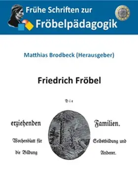 Fröbel / Brodbeck |  Die erziehenden Familien | Buch |  Sack Fachmedien