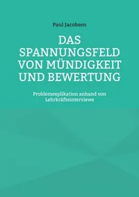 Jacobsen |  Das Spannungsfeld von Mündigkeit und Bewertung | Buch |  Sack Fachmedien