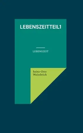 Weissbrich |  LebenszeitTeil1 | Buch |  Sack Fachmedien