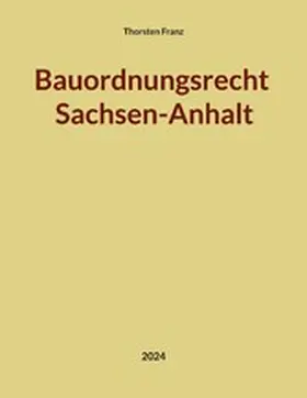Franz |  Bauordnungsrecht Sachsen-Anhalt | eBook | Sack Fachmedien