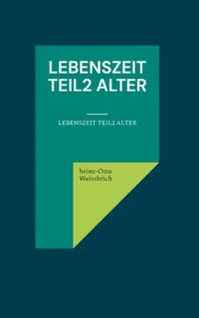 Weissbrich |  Lebenszeit Teil2 Alter | Buch |  Sack Fachmedien
