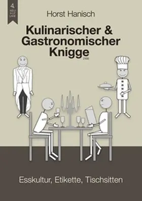 Hanisch |  Kulinarischer und Gastronomischer Knigge 2100 | Buch |  Sack Fachmedien