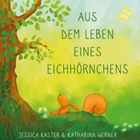 Kaster / Werner |  Aus dem Leben eines Eichhörnchens | Buch |  Sack Fachmedien