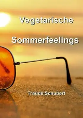 Schubert |  Vegetarische Sommerfeelings | eBook | Sack Fachmedien