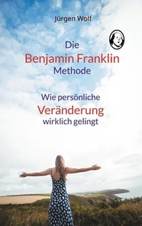 Wolf |  Die Benjamin-Franklin-Methode | Buch |  Sack Fachmedien