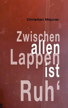 Maurer |  Zwischen allen Lappen ist Ruh' | Buch |  Sack Fachmedien