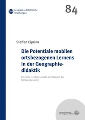 Ciprina |  Die Potentiale mobilen ortsbezogenen Lernens in der Geographiedidaktik | Buch |  Sack Fachmedien