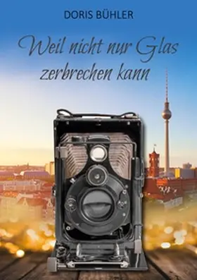 Bühler |  Weil nicht nur Glas zerbrechen kann | Buch |  Sack Fachmedien