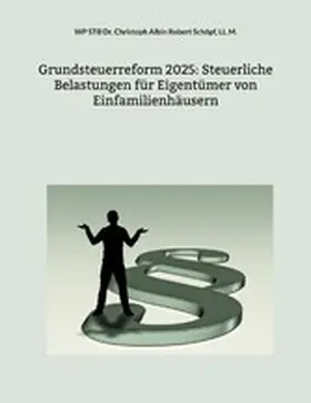 Schöpf / LL.M. |  Grundsteuerreform 2025: Steuerliche Belastungen für Eigentümer von Einfamilienhäusern | eBook | Sack Fachmedien