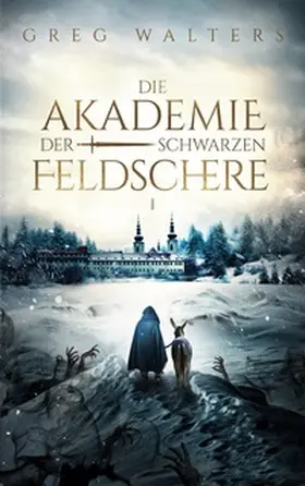 Walters |  Die Akademie der schwarzen Feldschere | Buch |  Sack Fachmedien