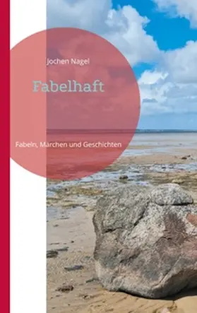 Nagel |  Fabelhaft | Buch |  Sack Fachmedien