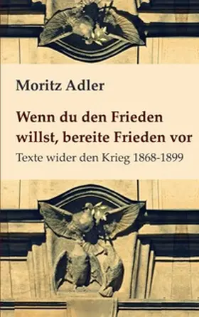 Adler / Bürger |  Wenn du den Frieden willst, bereite Frieden vor | Buch |  Sack Fachmedien
