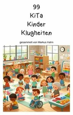 Hahn |  99 KiTa Kinder Klugheiten | eBook | Sack Fachmedien