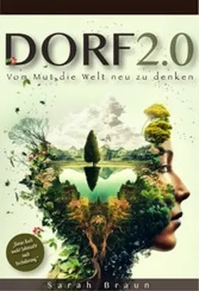 Braun |  Dorf 2.0 - Vom Mut die Welt neu zu denken | eBook | Sack Fachmedien
